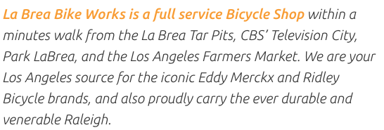 La Brea Bike Works is a full service Bicycle Shop